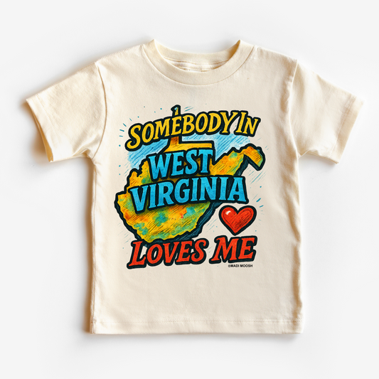 Somebody Loves Me In West Virginia Shirt - State Tee