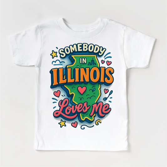 Somebody In Illinois Loves Me Shirt - State Souvenir Tee
